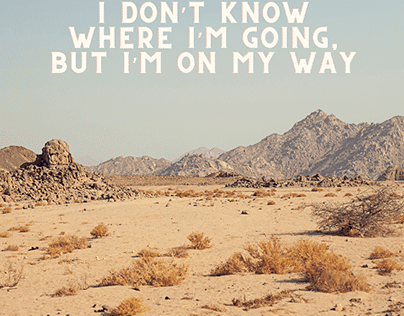 Devon Alexis - I Don't Know Where I'm Going But I'm On My Way - Adventure Travel Quote