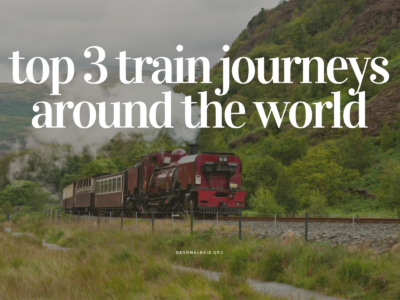 Devon Alexis travel blog top 3 best train journeys around the world travel deals