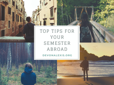 top 4 study abroad tips Devon alexis travel blog travel blogger unique travel travel tips travel guide travel deals vacation deals road rip train travel explore the world holiday journey destination wanderlust adventure getaway cruise package deals budget travel vacation planning travel planner travel essentials packing travel more travel now