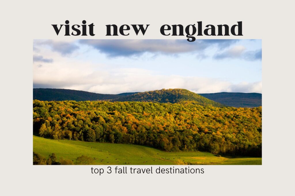 top 3 new england fall travel destinations