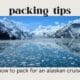 What to pack for alaska cruise